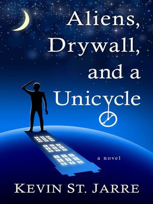 cover image of Aliens, Drywall, and a Unicycle
